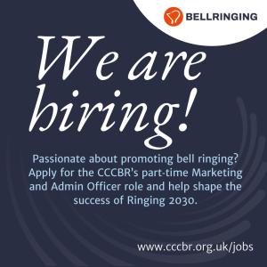 We are hiring! Passionate about promoting bellringing? Apply for the CCCBR's part-time Marketing and Admin Officer and help shape the success of Ringing 2030.